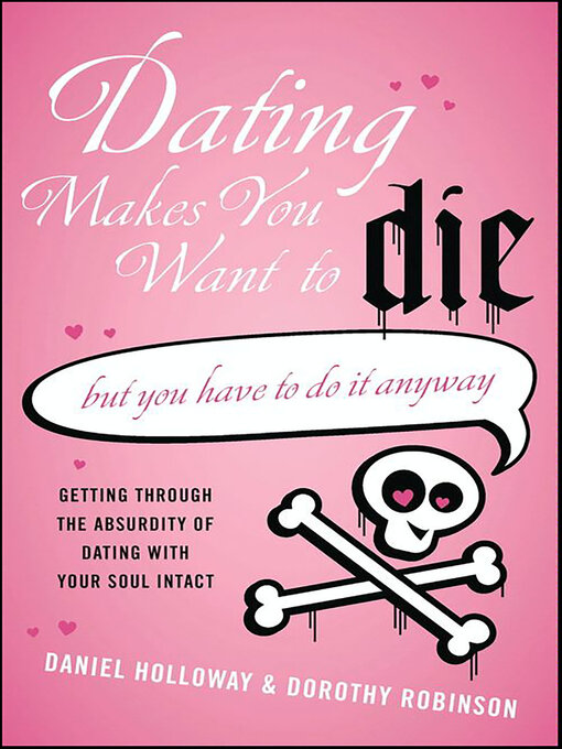 Title details for Dating Makes You Want to Die by Daniel Holloway - Available